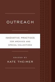 Outreach: Innovative Practices for Archives and Special Collections - Book  of the Innovative Practices for Archives and Special Collections