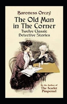 The Old Man in the Corner Illustrated