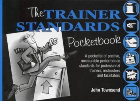 Paperback The Trainer Standards Pocketbook (Management Pocket Book Series) Book
