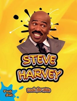 Paperback Steve Harvey Book for Kids: The ultimate biography of the legendary Steve Harvey for children, colored pages. [Large Print] Book