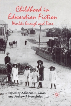 Paperback Childhood in Edwardian Fiction: Worlds Enough and Time Book