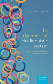 Hardcover Dynamics of the Linguistic System: Usage, Conventionalization, and Entrenchment Book