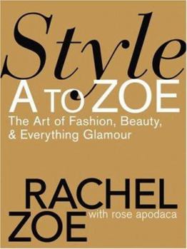 Hardcover Style A to Zoe: The Art of Fashion, Beauty, & Everything Glamour Book