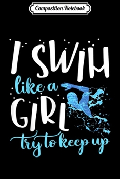 Composition Notebook: Girls Swimming Swim Like A Girl Gif  Journal/Notebook Blank Lined Ruled 6x9 100 Pages