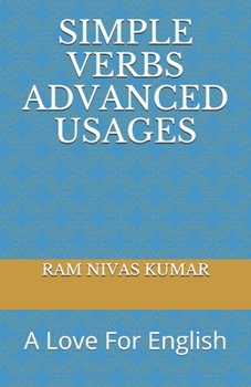 Paperback Simple Verbs Advanced Usages: A Love For English Book