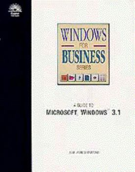 Guide to Windows 3.1 (Windows for business series)