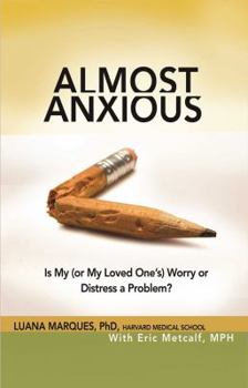 Paperback Almost Anxious: Is My (or My Loved One's) Worry or Distress a Problem? Book