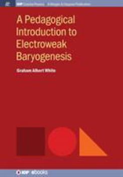 Paperback A Pedagogical Introduction to Electroweak Baryogenesis Book