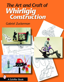 Paperback The Art and Craft of Whirligig Construction Book