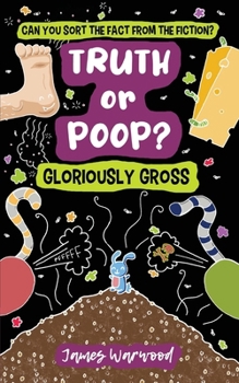 Paperback Truth or Poop? Gloriously Gross Book