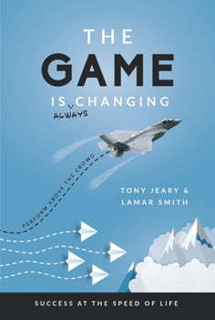 Paperback The Game Is Always Changing: Perform Above the Crowd Book