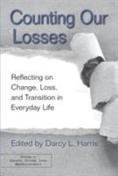 Paperback Counting Our Losses: Reflecting on Change, Loss, and Transition in Everyday Life Book