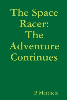 Paperback The Space Racer: The Adventure Continues Book