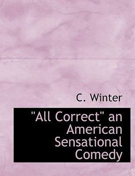 Paperback All Correct an American Sensational Comedy Book