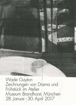 Paperback Wade Guyton: Zeichnungen Von Drama Und Frühstück Im Atelier Book