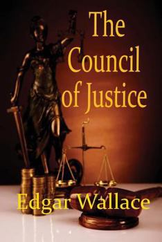 The Council of Justice - Book #2 of the Four Just Men