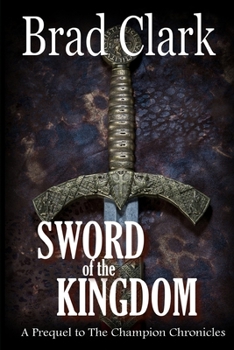 Sword of the Kingdom - Book #0 of the Champion Chronicles