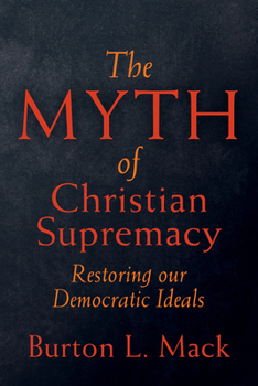 Paperback The Myth of Christian Supremacy: Restoring Our Democratic Ideals Book