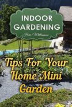 Paperback Indoor Gardening: Tips For Your Home Mini Garden Book