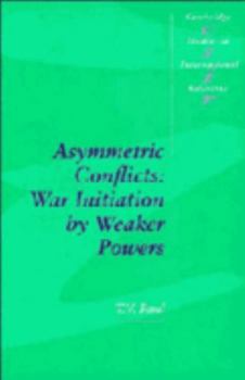 Paperback Asymmetric Conflicts: War Initiation by Weaker Powers Book