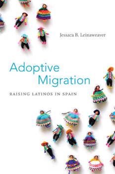 Paperback Adoptive Migration: Raising Latinos in Spain Book