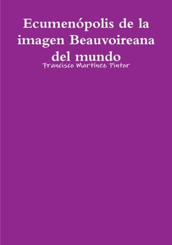 Paperback Ecumenópolis de la imagen Beauvoireana del mundo [Spanish] Book