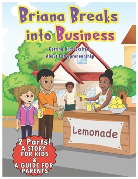 Paperback Briana Breaks Into Business: Getting Kids Excited About Entrepreneurship Book