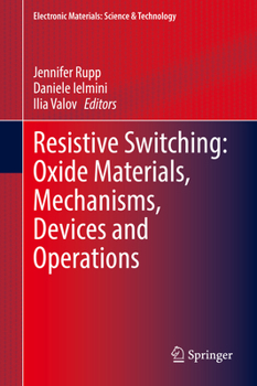 Hardcover Resistive Switching: Oxide Materials, Mechanisms, Devices and Operations Book