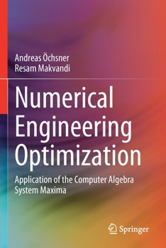 Paperback Numerical Engineering Optimization: Application of the Computer Algebra System Maxima Book