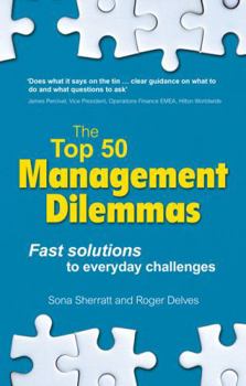 Paperback The Top 50 Management Dilemmas: Fast solutions to everyday challenges Book