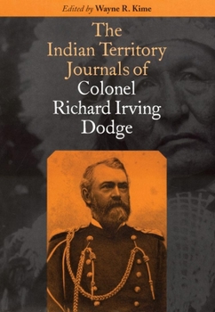 Hardcover The Indian Territory Journals of Colonel Richard Irving Dodge Book