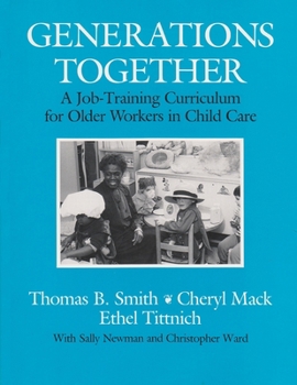 Paperback Generations Together: A Job-Training Curriculum for Older Workers in Child Care Book