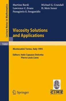 Paperback Viscosity Solutions and Applications: Lectures Given at the 2nd Session of the Centro Internazionale Matematico Estivo (C.I.M.E.) Held in Montecatini Book