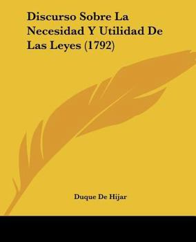 Paperback Discurso Sobre La Necesidad Y Utilidad De Las Leyes (1792) Book
