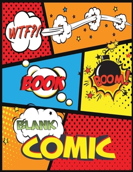 Paperback Blank Comic Book: A Large Sketchbook for Kids and Adults, Create Your Own Comics, Variety of Templates Blank Pages Book Drawing Book