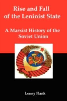 Paperback Rise and Fall of the Leninist State; A Marxist History of the Soviet Union Book