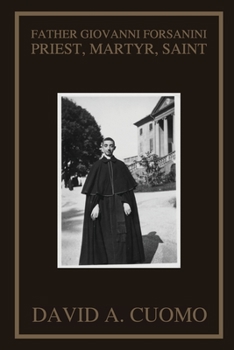 Paperback Father Giovanni Forsanini: Priest, Martyr, Saint Book