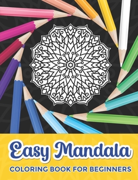 Paperback Easy Mandala Coloring Book for Beginners: Mandala Coloring Book for Kids Easy Mandalas for Beginners Book