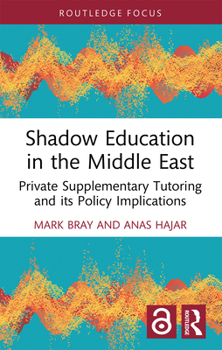 Paperback Shadow Education in the Middle East: Private Supplementary Tutoring and its Policy Implications Book