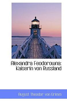 Hardcover Alexandra Feodorowna: Kaiserin Von Russland Book