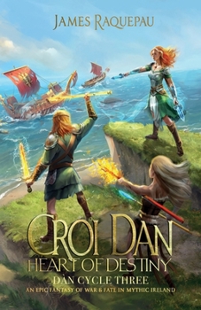 Croí Dàn - Heart of Destiny: Dàn Cycle Three (Destiny Cycle)