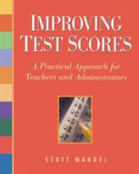 Paperback Improving Test Scores: A Practical Approach for Teachers and Administrators Book