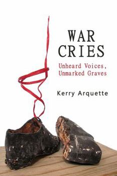 Paperback War Cries: Unheard Voices, Unmarked Graves Book