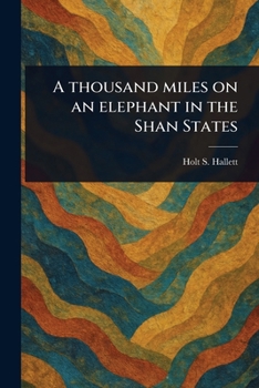 Paperback A Thousand Miles on an Elephant in the Shan States Book
