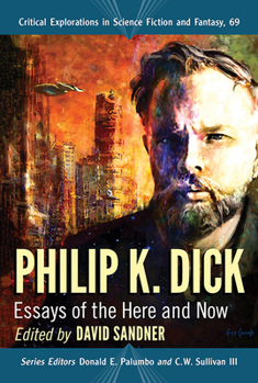 Paperback Philip K. Dick: Essays of the Here and Now Book