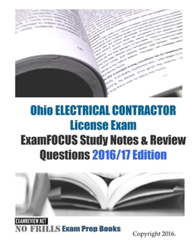Paperback Ohio ELECTRICAL CONTRACTOR License Exam ExamFOCUS Study Notes & Review Questions 2016/17 Edition Book
