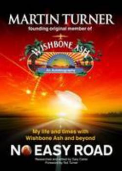 Paperback No Easy Road: My Life and Times with Wishbone Ash and Beyond Book