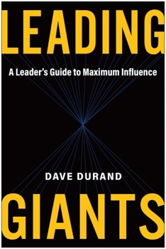 Hardcover Leading Giants: A Leader's Guide to Maximum Influence Book