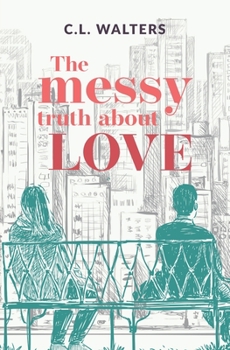 Paperback The Messy Truth About Love: A Cantos Novel Book