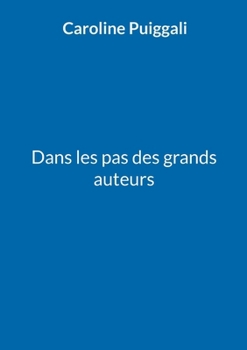 Paperback Dans les pas des grands auteurs [French] Book